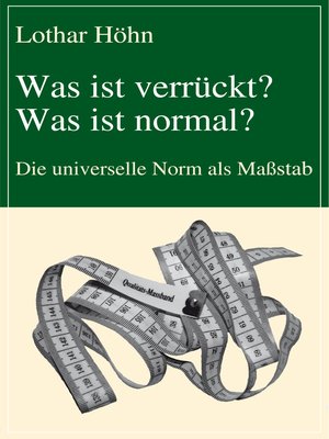 cover image of Was ist verrückt? Was ist normal?